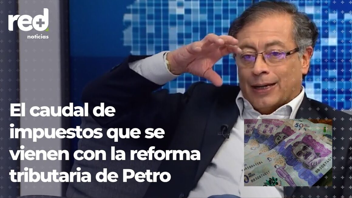 c9600cb28ea642d397127a75c617c5b0 Tambalea nefasta reforma tributaria de Petro