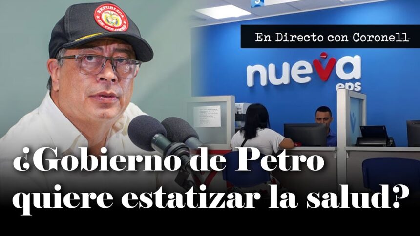 Alerta: gobierno Petro busca estatizar sector salud